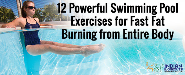 12 Effective Swimming Pool Workouts To Lose Fat From The Entire Body