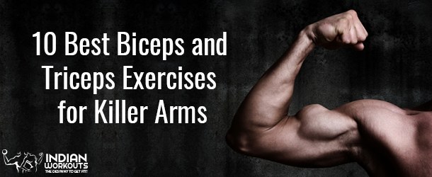 Biceps and Triceps Exercises for Killer Arms