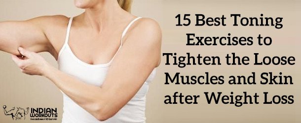 Toning Exercises to Tighten the Loose Muscles and Skin after Weight Loss
