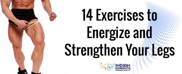 14 Exercises to Energize and Strengthen Your Legs