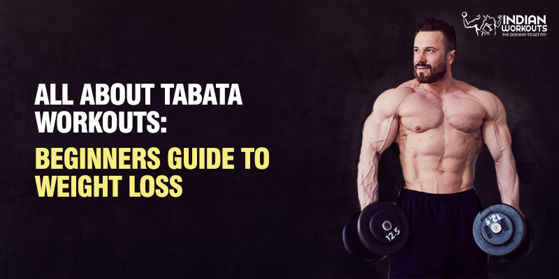 All About Tabata Workouts: Beginners Guide of Effective Weight Loss and Total Body Workouts
